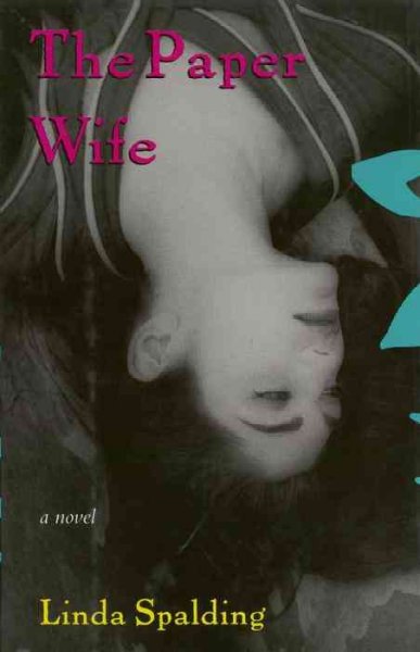 The paper wife / Linda Spalding.