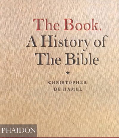 The book : a history of the Bible / Christopher De Hamel.