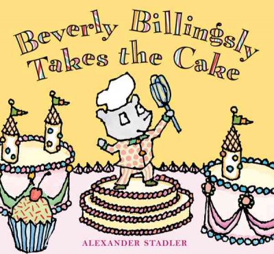 Beverly Billingsly takes the cake / Alexander Stadler.