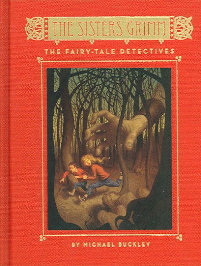 The Sisters Grimm. Book 1, The fairy-tale detectives / Michael Buckley ; pictures by Peter Ferguson.
