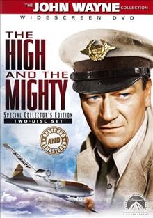 The high and the mighty [videorecording] / Warner Bros. Pictures presents a Cinemascope production ; screenplay by Ernest K. Gann ; a Wayne-Fellows production ; Batjac Productions, Inc. ; directed by William A. Wellman.