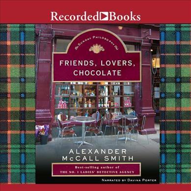 Friends, lovers, chocolate [sound recording] / Alexander McCall Smith.