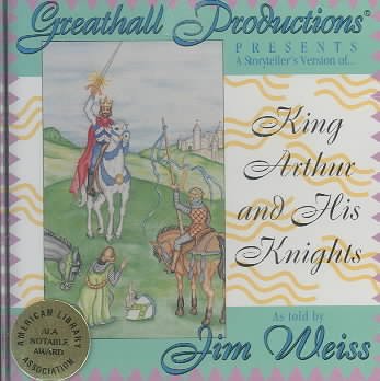 King Arthur and his knights [sound recording] / as told by Jim Weiss.
