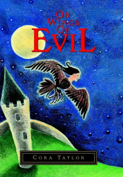 On wings of evil / Cora Taylor.