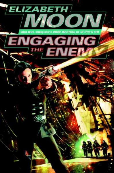 Engaging the enemy / Elizabeth Moon.
