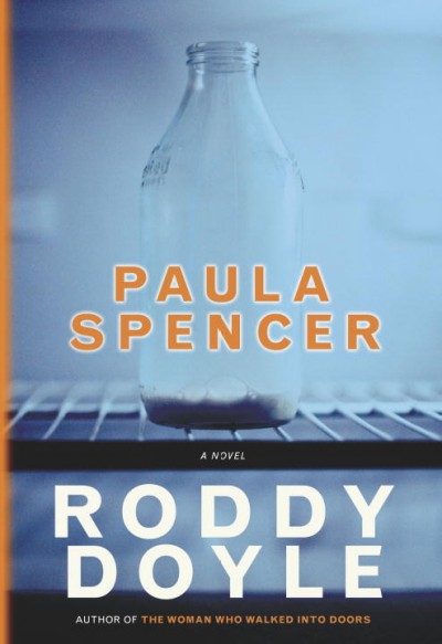 Paula Spencer : [a novel] / Roddy Doyle.