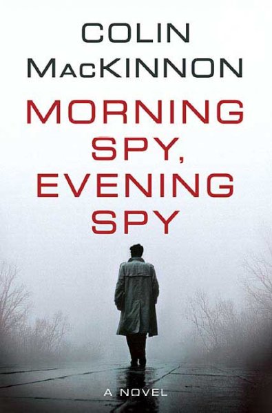 Morning spy, evening spy / Colin MacKinnon.
