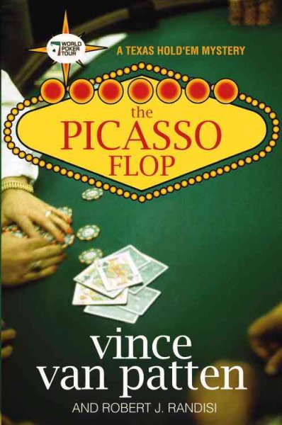 The Picasso flop : [a Texas hold'em mystery] / Vince Van Patten and Robert J. Randisi.