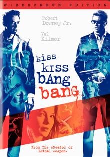Kiss kiss bang bang [videorecording] / Warner Bros. Pictures presents a Silver Pictures ; produced by Joel Silver ; screen story and screenplay by Shane Black ; directed by Shane Black.