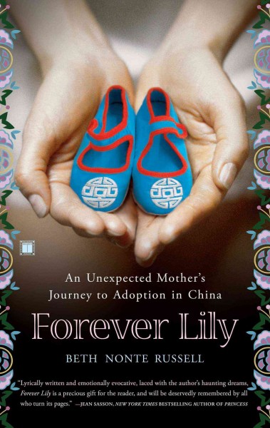 Forever Lily : an unexpected mother's journey to adoption in China / Beth Nonte Russell.