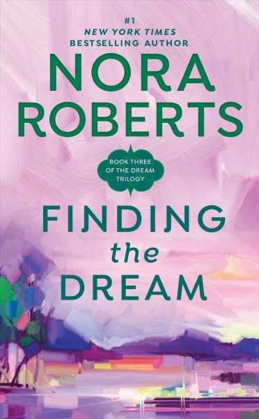 Finding the dream / Nora Roberts.