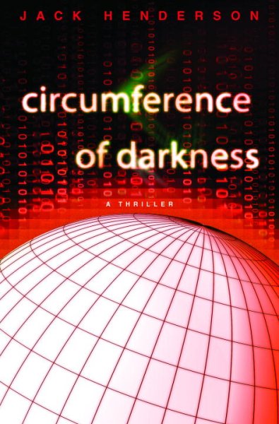 Circumference of darkness : a thriller / Jack Henderson.