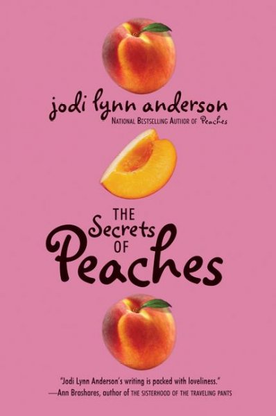 The secrets of peaches : a novel / by Jodi Lynn Anderson.