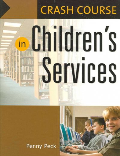 Crash course in children's services / Penny Peck.