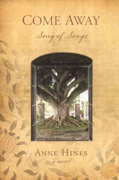 Come away : song of songs / Anne Hines.
