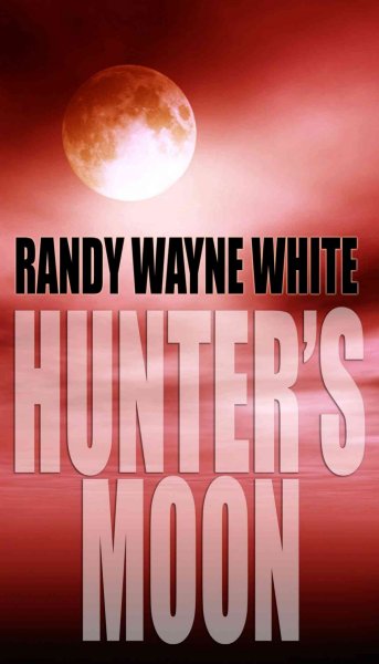 Hunter's moon / Randy Wayne White.