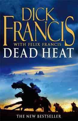 Dead heat / Dick Francis, Felix Francis.