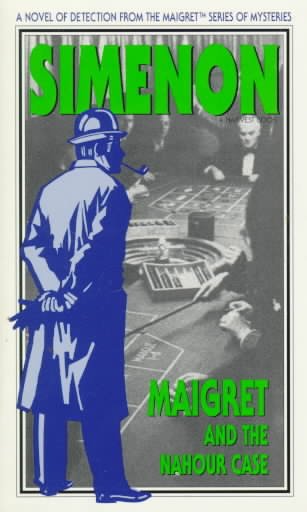 Maigret and the Nahour case / Georges Simenon ; translated by Alastair Hamilton.