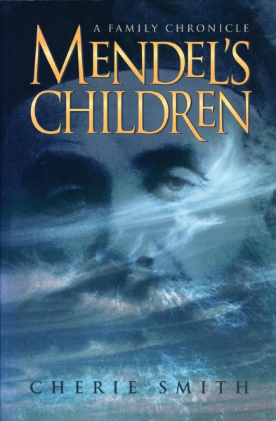 Mendel's children : a family chronicle / Cherie Smith.