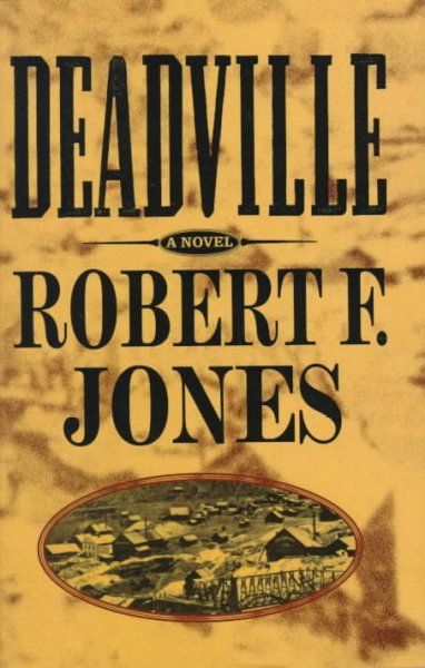Deadville : a novel / Robert F. Jones.