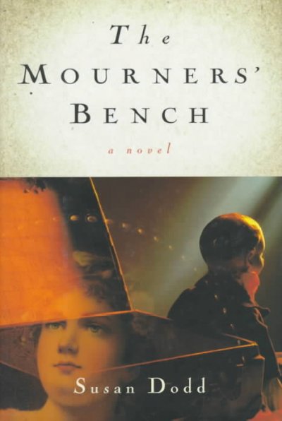 The mourners' bench : a novel / Susan Dodd.