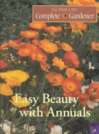 Easy beauty with annuals / by the editors of Time-Life Books.