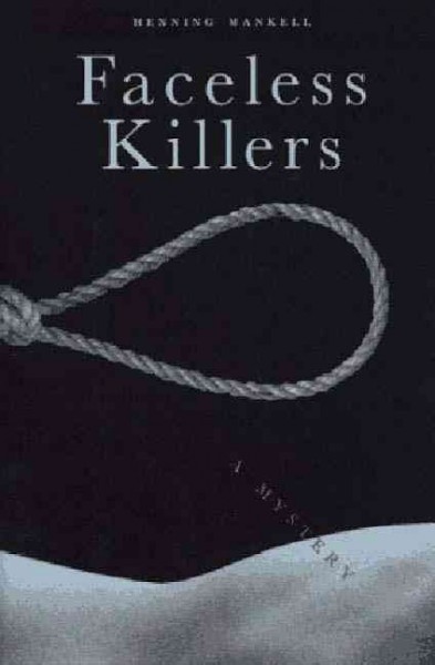 Faceless killers : a mystery / Henning Mankell ; translated from the Swedish by Steven T. Murray.