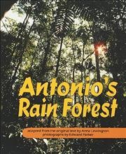 Antonio's rain forest / adapted from the original text by Anna Lewington ; photographs by Edward Parker.