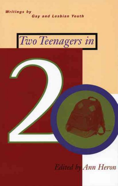 Two teenagers in twenty : writings by gay and lesbian youth / edited by Ann Heron.