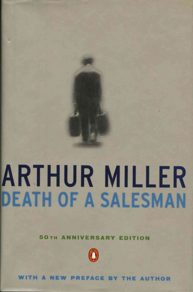 Death of a salesman : certain private conversations in two acts and a requiem / Arthur Miller ; with a new preface by Arthur Miller ; and an afterword by Christopher Bigsby.