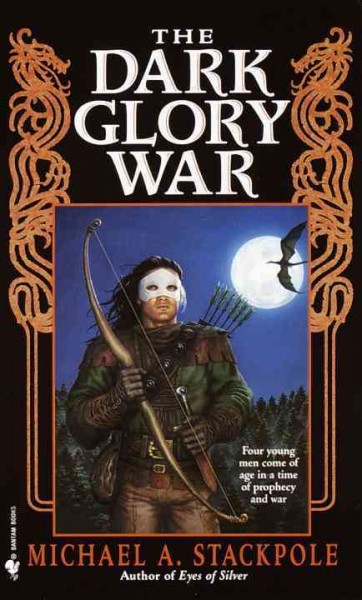 The dark glory war : a prelude to the DragonCrown war cycle / Michael A. Stackpole.