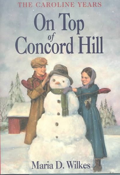 On top of Concord Hill / Maria D. Wilkes ; illustrations by Dan Andreasen.