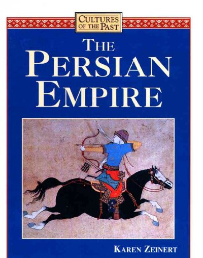 The Persian Empire / Karen Zeinert.