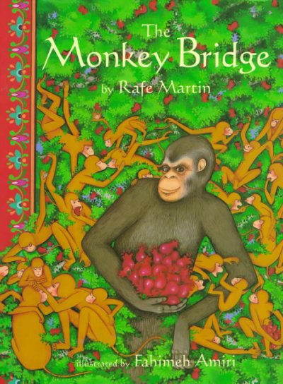 The monkey bridge / by Rafe Martin ; illustrated by Fahimeh Amiri.