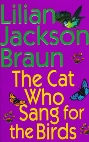 The cat who sang for the birds / Lilian Jackson Braun.