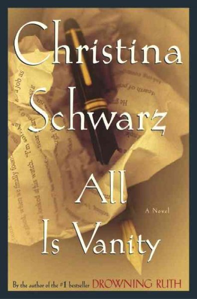 All is vanity : a novel / by Christina Schwarz.