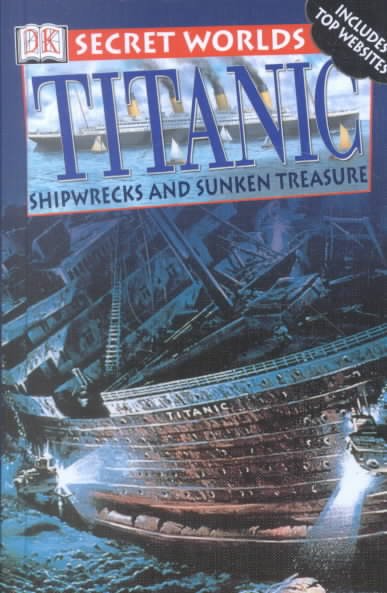 Titanic : shipwrecks and sunken treasure / by John Malam.