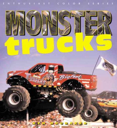 Monster trucks / Tom Morr and Ken Brubaker.