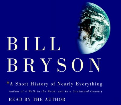 A short history of nearly everything [sound recording] / Bill Bryson.