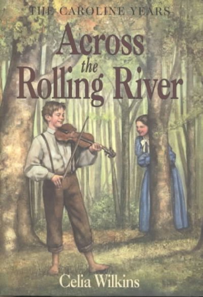 Across the rolling river / Celia Wilkins ; illustrations by Dan Andreasen.