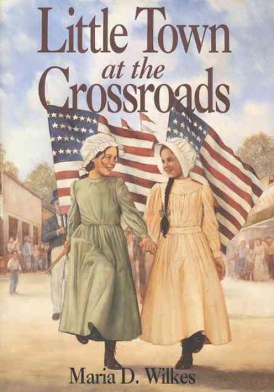Little town at the crossroads / Maria D. Wilkes ; illustrations by Dan Andreasen.