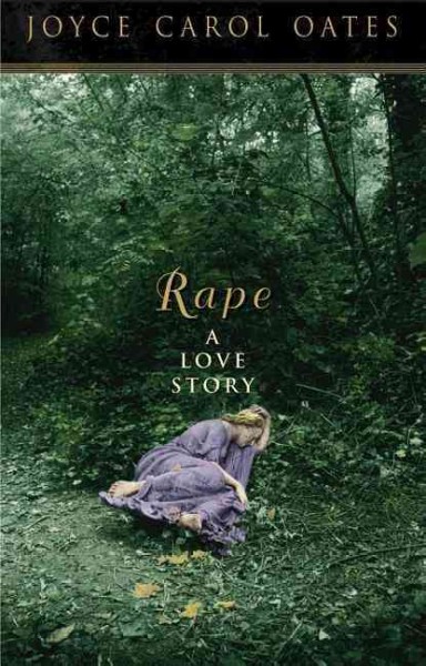 Rape : a love story / Joyce Carol Oates.