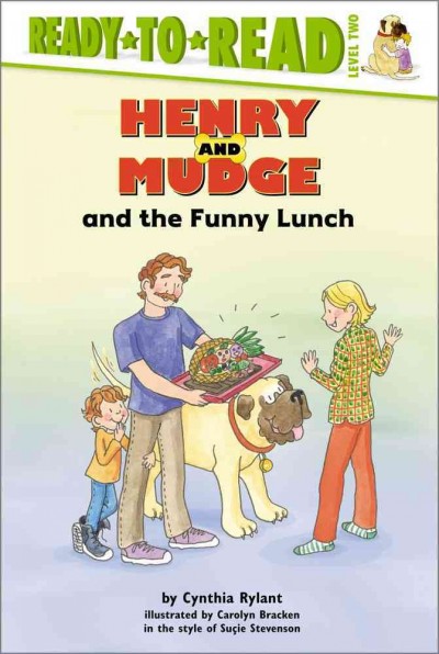 Henry and Mudge and the funny lunch : the twenty-fourth book of their adventures / by Cynthia Rylant ; illustrated by Carolyn Bracken in the style of Suçie Stevenson.