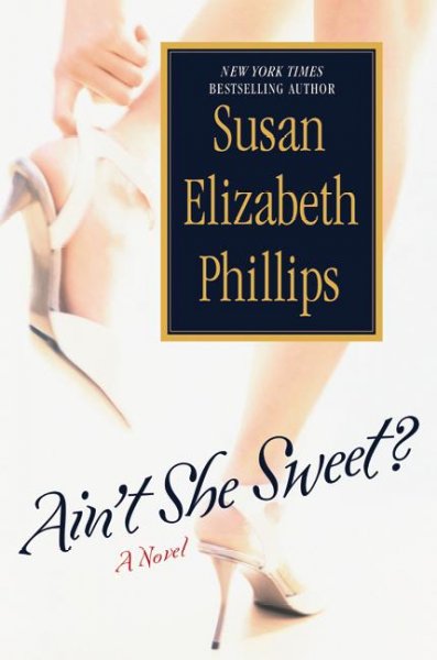 Ain't she sweet? / by Susan Elizabeth Phillips.