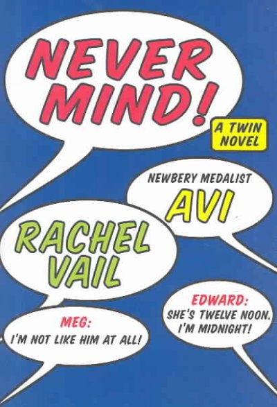 Never mind! : a twin novel / Avi, Rachel Vail.