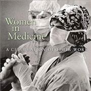 Women in medicine : a celebration of their work / Ted Grant and Sandy Carter.