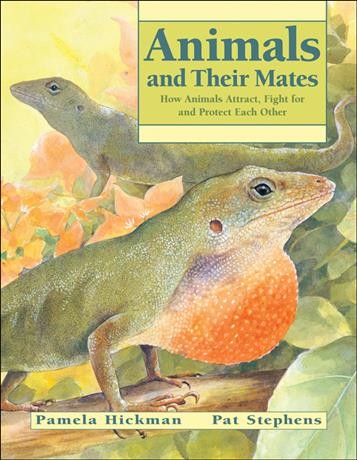 Animals and their mates : how animals attract, fight for and protect each other / written by Pamela Hickman ; illustrated by Pat Stephens.