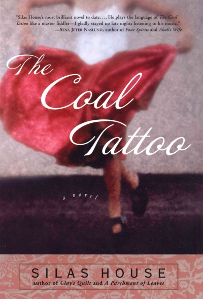 The coal tattoo : a novel / by Silas House.