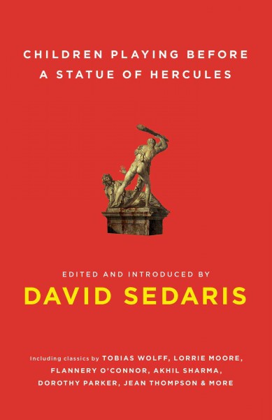 Children playing before a statue of Hercules / edited and introduced by David Sedaris.