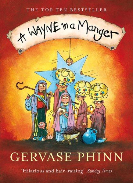 A Wayne in a manger / Gervase Phinn.